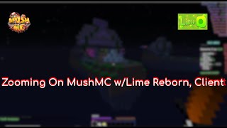 Zooming On MushMC w/Lime Reborn, Client