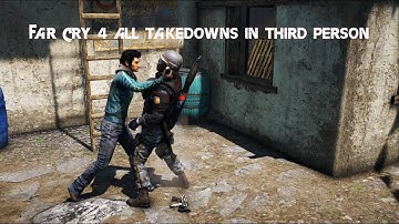 Far Cry 4 All Takedowns In Third Person