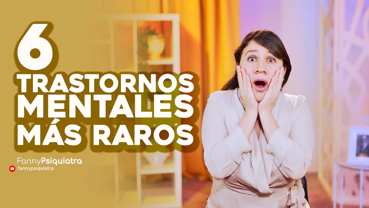 6 TRASTORNOS MENTALES MAS RAROS
