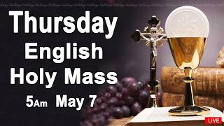 Catholic Mass Today I Daily Holy Mass I Thursday May 7 2026 I English Holy Mass I 5.00 AM