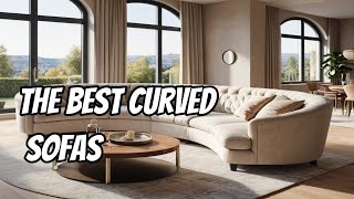 Famous The Best Curved Sofas | SERP Reviews Net Worth