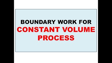 3. Boundary Work for Constant Volume Process Example Problem with solution  in Urdu/Hindi