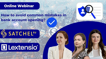 Online webinar "How to avoid common mistakes in bank account opening?"