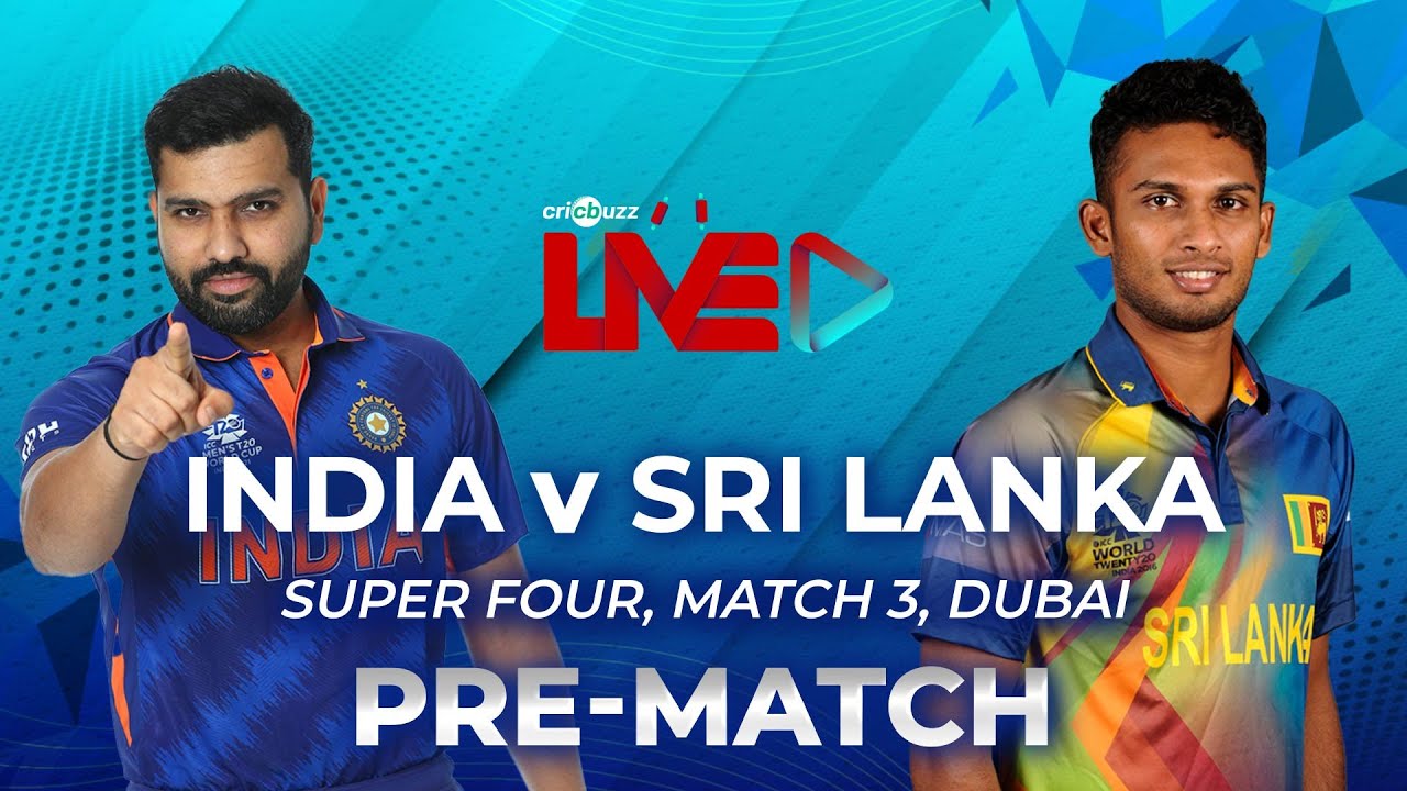 Cricbuzz Live India vs Sri Lanka, Super Four, Pre-match show