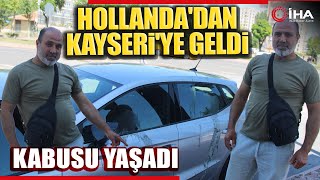 Memleketine Gelen Gurbetçi Kabusu Yaşadı