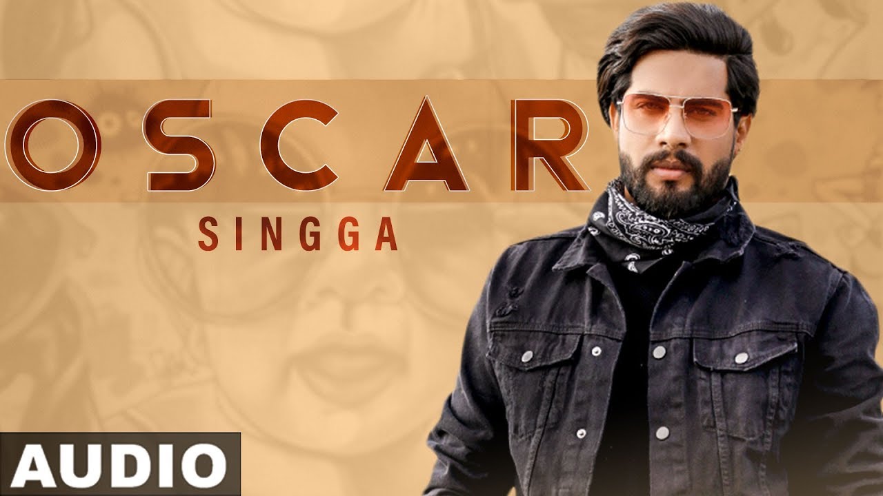Oscar (Full Audio) | Singga | Harish Verma | Yuvraaj Hans | Prabh Gill | Latest Punjabi Song 2020