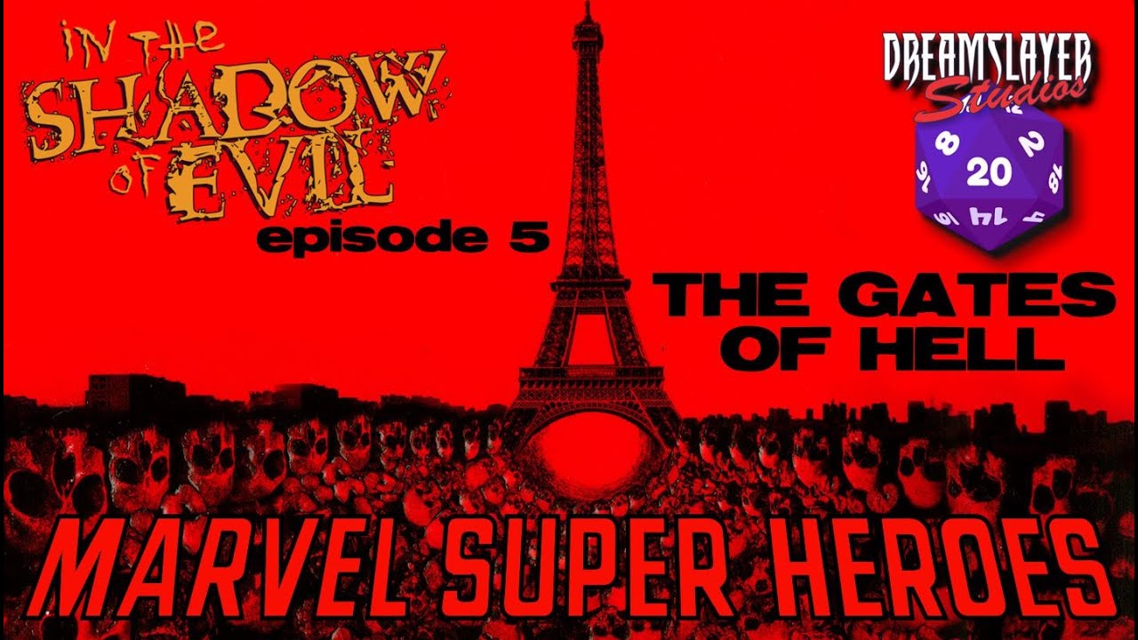 Marvel Superheroes TTRPG - In the Shadow of Evil - Episode 5 - The Gates of Hell