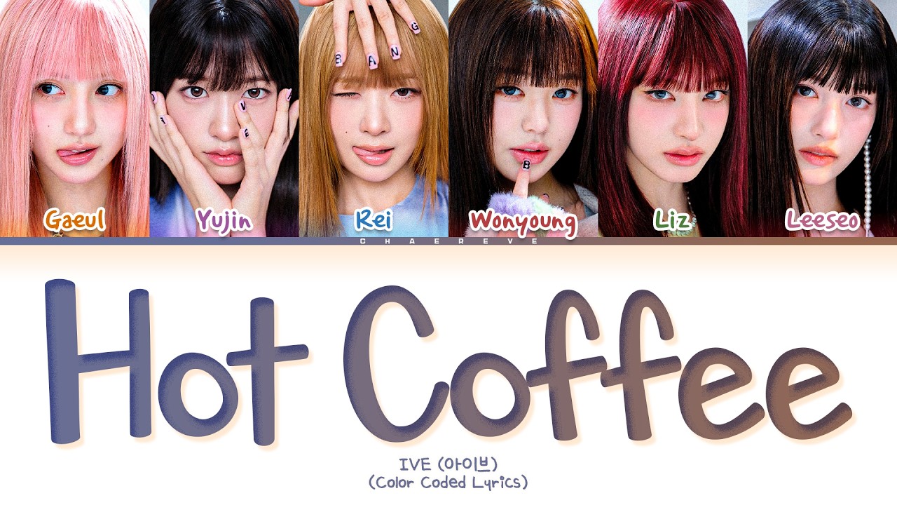 IVE HOT COFFEE Lyrics (Color Coded Lyrics)