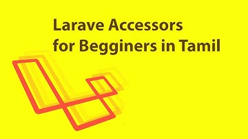 Laravel | Tutorials in Tamil | Laravel Accessors