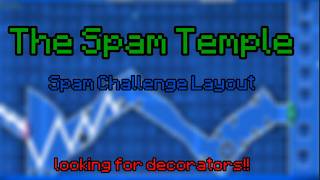 The Spam Temple | Spam Challenge Layout (LOOKING FOR DECORATORS!!)