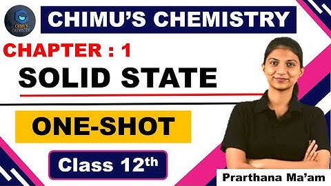 SOLID STATE  ONE-SHOT LECTURE |  class 12 | BOARD EXAMS | MHTCET | Prarthana maam