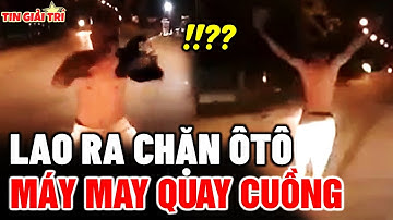 Tài xế R,ỚT TlM khi người đàn ông la0 ra chặn đầu Ôtô MÚA MAY QUAY CUỒNG