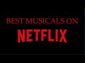 BEST Musicals on Netflix