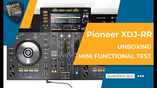 Pioneer Xdj-Rr - Unboxing Mini Functional Test