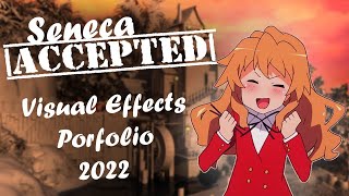 Accepted | Visual effects Portfolio | Seneca College 2022