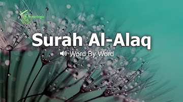 Surah Al- Alaq | word by word with English Translation | 096 | سورة العلق