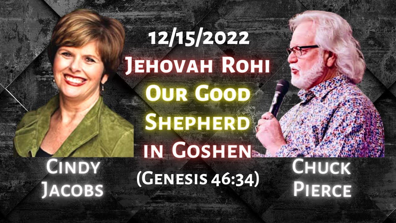 Chuck Pierce Jehovah Rohi Our Shepherd in Goshen (Genesis 4634) YouTube