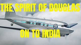 The Spirit of Douglas - On To India