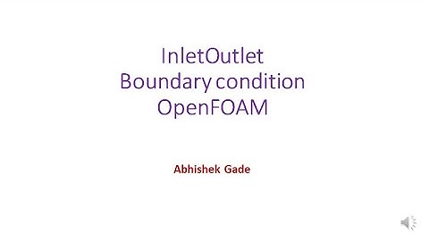 Inletoutlet boundary condition in CFD (OpenFOAM) | Computational Fluid Dynamics