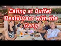 EATING AT BUFFET RESTAURANT WITH THE GANG
