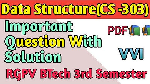 Data Structure Important Question 2023 || RGPV BTech 3rd Semester | Data Structure Question