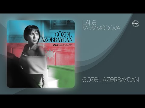Lalə Məmmədova — Gözəl Azərbaycan