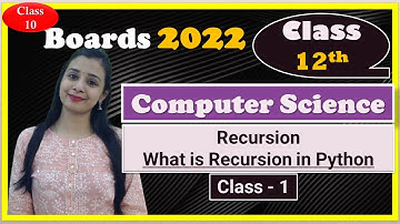 #10 Boards-2022 | Class 12th Computer Science | Recursion | What is Recursion in Python