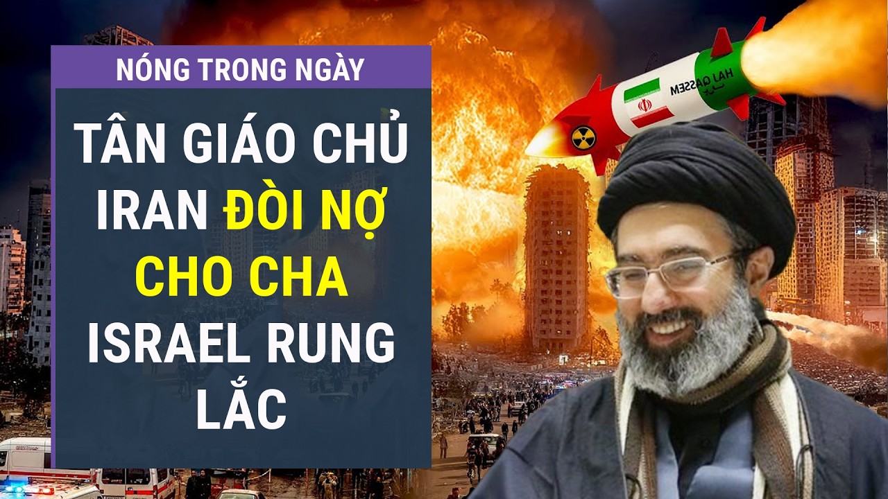 Điểm nóng 9/3: Tân giáo chủ Iran đòi nợ cho cha; Israel rung lắc l VTC One