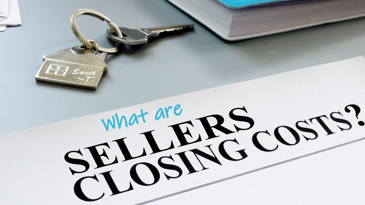 Closing Costs for Sellers | What do sellers pay at Closing?