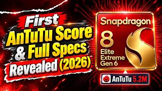 Snapdragon 8 Elite Extreme Gen 6 — First AnTuTu Score & Full Specs Revealed (2026)