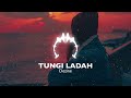 DEZINE TUNGI LADAH 