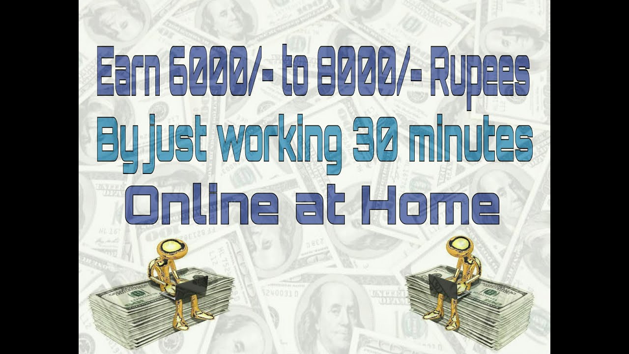 how-to-earn-6000-to-8000-rupees-by-just-working-30minutes-online-at
