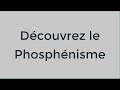 Le phosphenisme cest apprendre  transformer lnergie lumineuse en nergie mentale