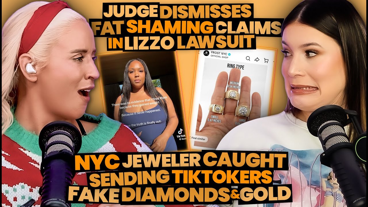 Fat Shaming Claim Against Lizzo Dismissed by Judge + NYC Jeweler Sends TikTokers Fake Diamonds (304)