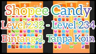 Shopee Candy, Level 232 dan Level 234, Bintang 3 Tanpa Koin