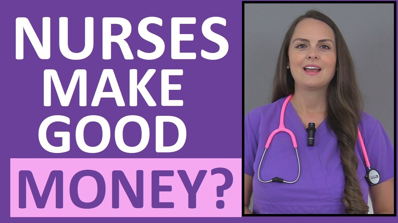 Do Nurses Make Good Money? | Nurse Salary Income