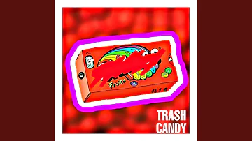 Trash Candy