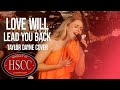 Love will lead you back taylor dayne cover by the hscc