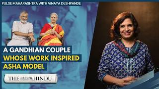 'ASHAs are not a panacea for all problems': Dr Abhay and Dr Rani Bang | Pulse Maharashtra