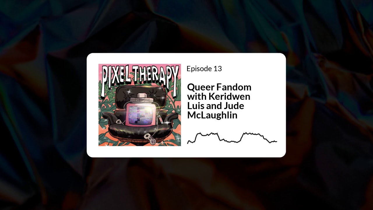 13: Queer Theory, Fandom & Relationship Dynamics with Power Couple Jude McLaughlin and Keridwen Luis