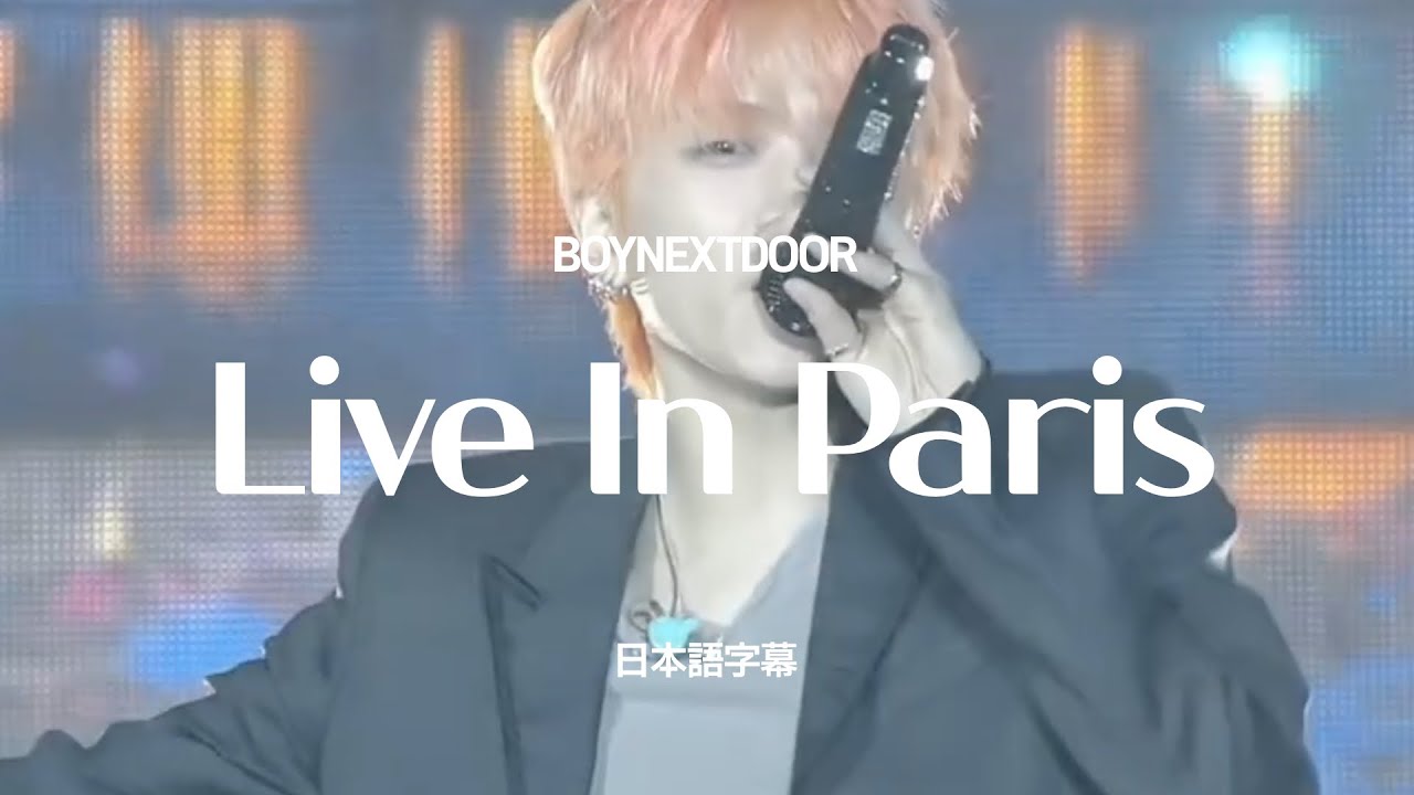 【日本語字幕】Live In Paris-BOYNEXTDOOR