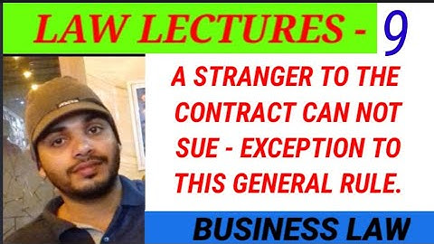 A Stranger to the Contract Can not Sue.What are the Exceptions to this Rule|Indian Contract Act 1872
