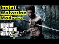 How to get Wolverine mod in GTA 5 । GTA 5 Wolverine mod
