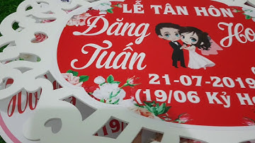 BẢNG TÊN CÔ DÂU CHÚ RỂ -BẢNG TÊN ĐÁM CƯỚI -BẢNG ĐÍNH HÔN-VU QUY-TÂN HÔN-ZALO 0799848385