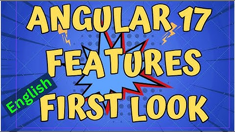 "FIRST LOOK ANGULAR 17: Try out these LATEST  Features Unveiled! 🚀" | English
