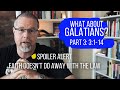 Week 30: WHAT ABOUT GALATIANS? Part 3 // Chapter 3:1-14 (Real Series / Why Torah?)