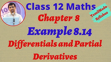 Class 12 Maths  Example 8.14 Differentials and Partial Derivatives CHAPTER 8  TN New Syllabus