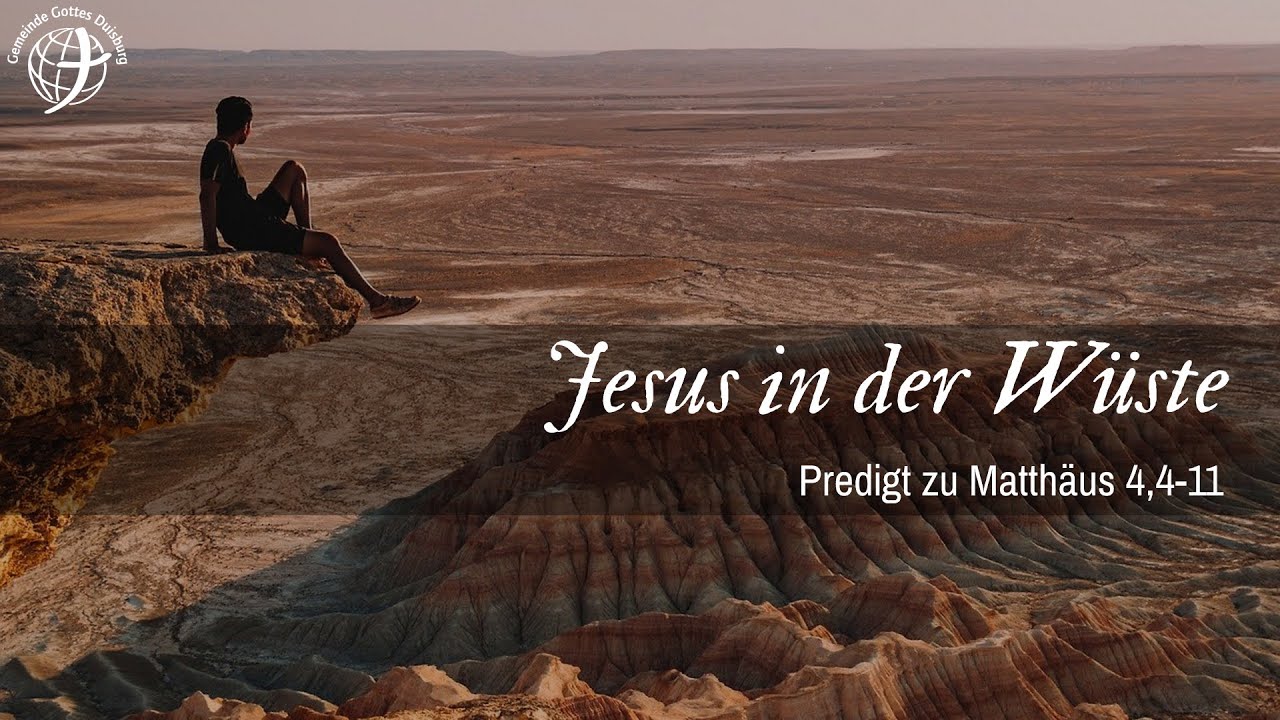 Jesus in der Wüste - Mt 4,1-11 (21.02.2021)