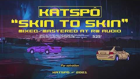 Katspô - “Skin to Skin” Lyrics Video