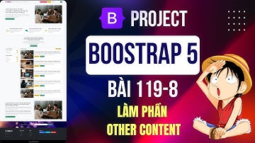 119.8 Bootstrap5 - Project  làm phần other content - Hướng Dẫn Từng Bước Thiết Kế với Bootstrap 5